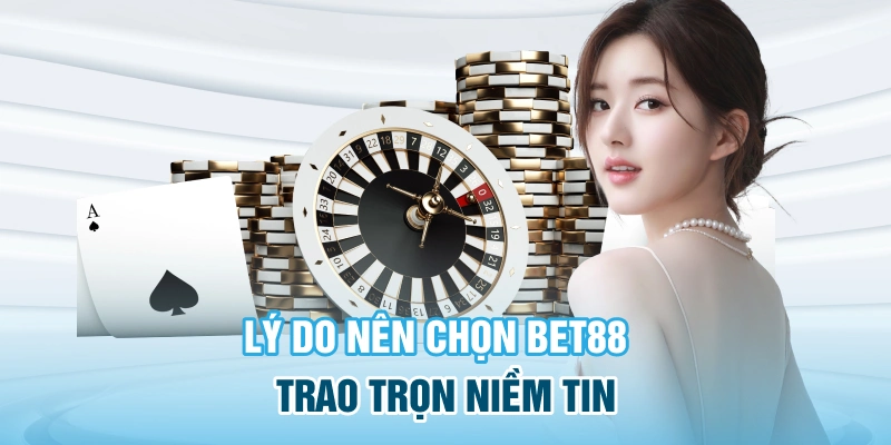 Lý do người chơi nên lựa chọn cá cược tại BET88