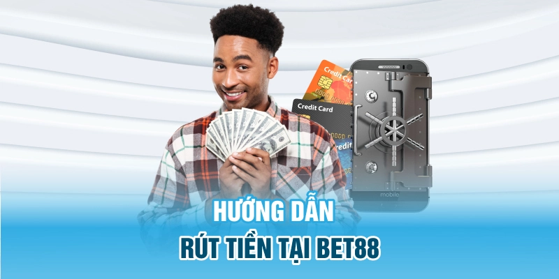 Rút tiền tại BET88